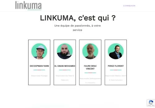 Ils nous soutiennent 3 Les membres de l'équipe DECOOPMAN Yann Responsable stratégie - EL GNANI Mohamed Responsable des sites et rédaction - FAURE BRAC Vincent Responsable développement et indexation - PEREZ Florent - COLOMBET - Michael vous aideront à définir la meilleure stratégie d'acquisition de liens vers votre site internet.